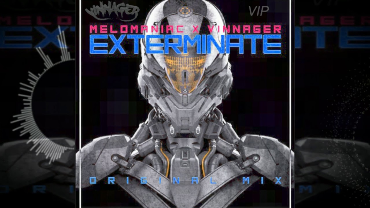 MELOMANIAC X VINNAGER - EXTERMINATE (VINNAGER VIP)