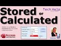 When to Use a Stored Value Instead of a Calculated Value in Microsoft Access