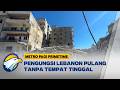 Harapan Pulang Berubah Duka Warga Tyre Temukan Rumah Jadi Reruntuhan - [Metro Pagi Primetime]