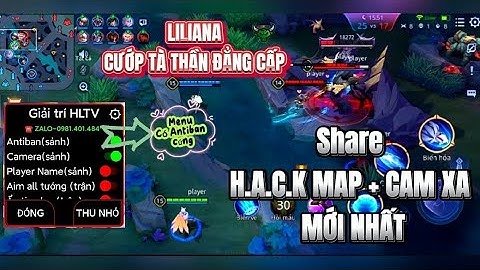 Share H.a.c.k Map Cam Xa Liên Quân Mới Nhất Antiban Cứng | Liliana Gánh Team Cao Thủ