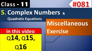 Complex Numbers | Miscellaneous Exercise on Chapter 5 Q14, Q15, Q 16 | Class 11 Maths NCERT Solution