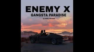 Enemy x Gangsta Paradise - Slowed Reverb