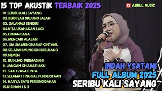 Download Lagu Indah Yastami Top 20 Best Akustik Terpopuler | Seribu Kali Sayang | Indah Yastami Full Album MP3 Download Lagu Indah Yastami Top 20 Best Akustik Terpopuler | Seribu Kali Sayang | Indah Yastami Full Album MP3