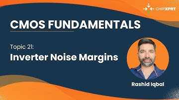 Topic 21- CMOS | Inverter Noise Margins