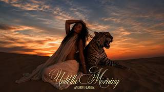 HUGEL x Topic x Arash feat. Andrw Flamez| UNTIL THE MORNING REMIX- (2026 Summer Afro House) AFRO HOU