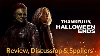 Halloween Ends: Movie Review, Discussion \& Spoilers