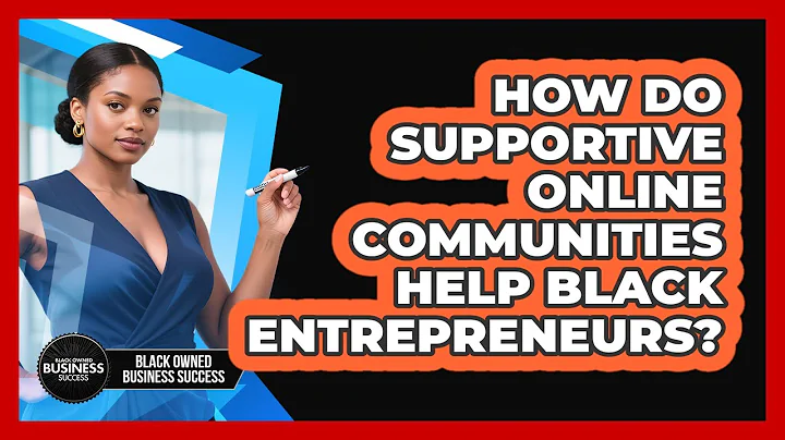 How Do Supportive Online Communities Help Black Entrepreneurs? - Black Owned Business Success