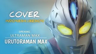 Opening Ultraman Max Versi Bahasa Indonesia 🇮🇩 | Cover Nostalgia