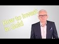 How to Invest in Gold