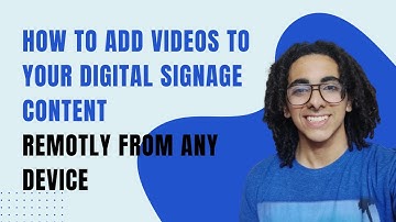 How to Add Video to Your Digital Signage Content