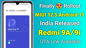 Finally 😍 Redmi 9A/9i MIUI 12.5 Android 11 New Update India Rollout Start 🔥 OTA Link