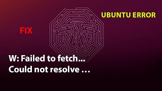 UBUNTU FIX: W: Failed to fetch...  Could not resolve …