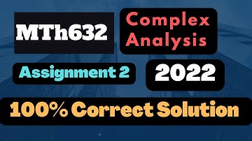 MTH632 Assignment 2 2022|100% Correct Solution