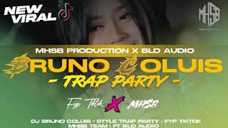 DJ BRUNO COLUIS • STYLE TRAP PARTY - FYP TIKTOK MHSB TEAM | FT BLD AUDIO