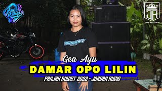 Terbaru DAMAR OPO LILIN ( Gea Ayu W ) PANJAK RUWET  - JORDAN AUDIO .
