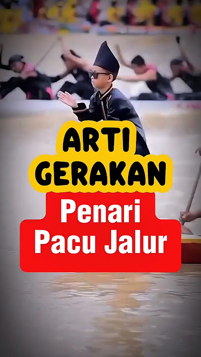 Arti Gerakan Penari Pacu Jalur #pacujalur #dikha #aurafarming #viral #kuansing #kuantansingingi #fyp