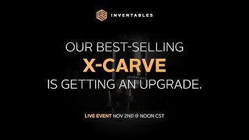 The X-Carve is Getting an Upgrade!