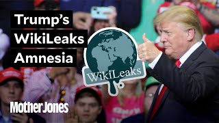 Trump's WikiLeaks Amnesia