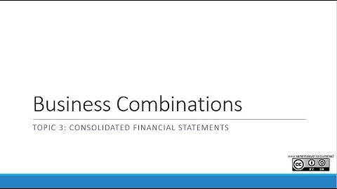 Consolidated Financial Statements | Topic 3 | Business Combinations