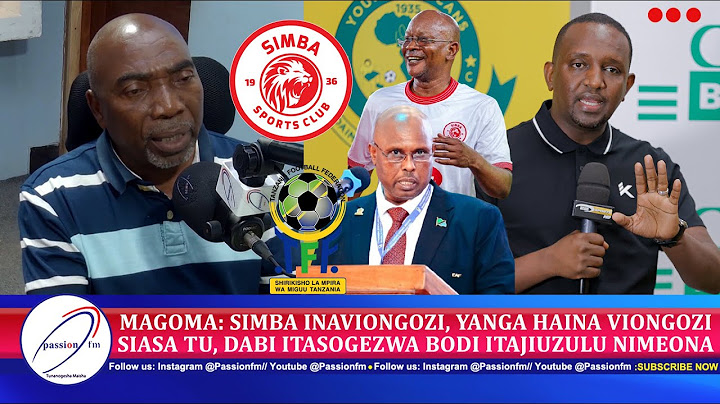MAGOMA: SIMBA INAVIONGOZI, YANGA HAINA VIONGOZI SIASA TU, DABI ITASOGEZWA BODI ITAJIUZULU NIMEONA