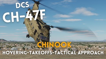 DCS CH-47F | Hover | Takeoff | Tactical Approaches