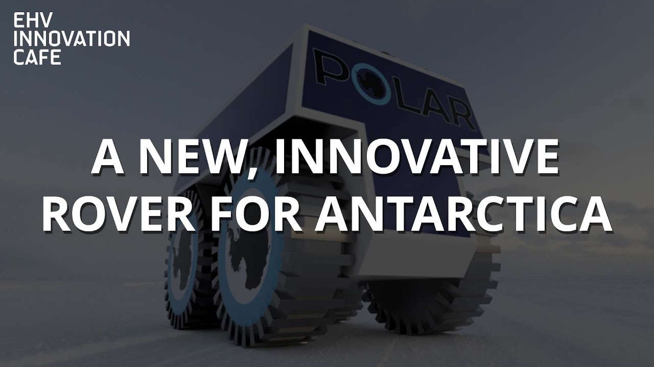 A new, innovative rover for Antarctica | Team Polar | EHV Innovation ...