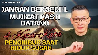 'DON'T BE SAD, MIRACLES WILL COME | 4 WORDS OF COMFORT WHEN LIFE IS HARD | QUIET MOMENT PS PHILIP