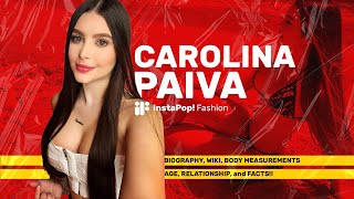 Carolina Paiva Biography, Wiki, Body Measurements, Age, Relationship and Facts