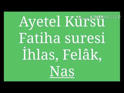 Ayetel Kürsi Fatiha İhlas Felâk Nas