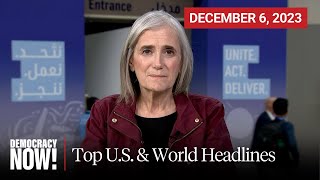 Top U.S. \& World Headlines — December 6, 2023