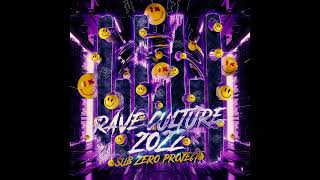 SUB ZERO PROJECT - RAVE CULTURE 2022 (EXTENDED MIX)