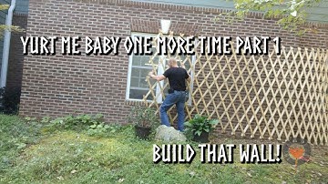 Yurt Me Baby One More Time-  Build That Wall!