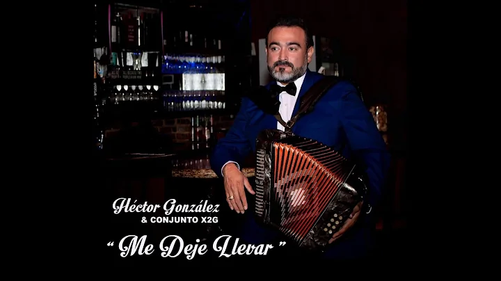 HECTOR GONZALEZ Y CONJUNTO x2G - AMORCITO CONSENTI...