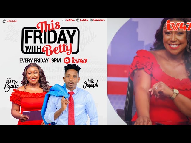 LIVE | This Friday With Betty | ERIC OMONDI class=