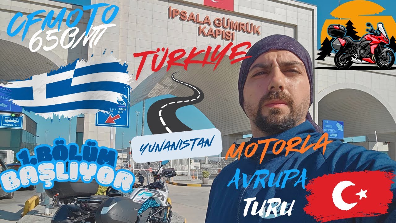 Motor İle Avrupa Turu CFMoto 650MT Türkiye - Yunanistan Arası  700-750 Km Avrupa Turu Bölüm 1