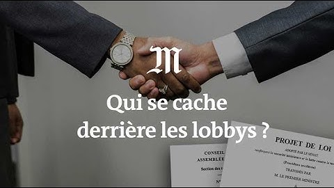 Qui se cache derrière les lobbys ?