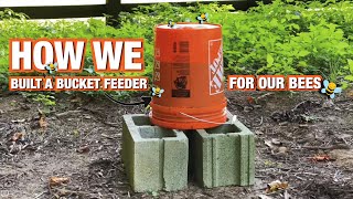 How We Built a Bucket Feeder For Our Bees by Kummer Homestead 758 views 2 years ago 4 minutes, 18 seconds