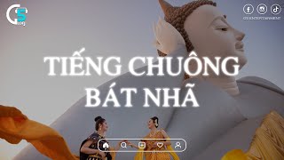 Tiếng Chuông Bát Nhã, Hoa Rơi Cửa Phật, Nhàn Vi Lofi | Nhạc Lofi Chill Hay Nhất TikTok 2022