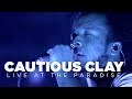Cautious Clay — Live at The Paradise