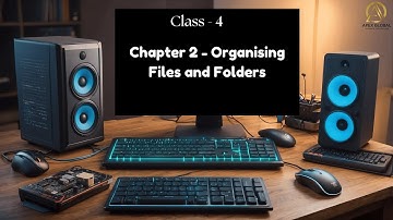 Computer Class 4: Chapter 2 - Organising Files and Folders | Apex Global Learning Publications