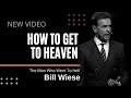 Bill Wiese - How to Get to Heaven