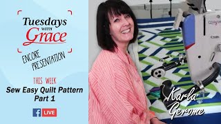 Tuesdays With Grace: Sew Easy Quilt Pattern Part 1--Encore Presentation