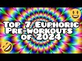 Top 7 euphoric preworkouts you can still get in 2024