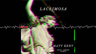 Matt Kent-Lacrimosa (Official Audio)