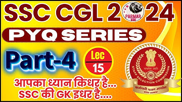 GK FOR SSC CGL 2024 | PYQ SERIES PART 4 | LEC-15 | PARMAR SSC