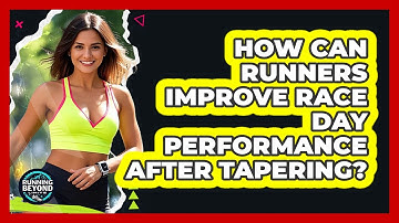 How Can Runners Improve Race Day Performance After Tapering? - Running Beyond Limits