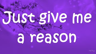 Just Give Me A Reason  P!nk ft. Nate Ruess (lyrics)