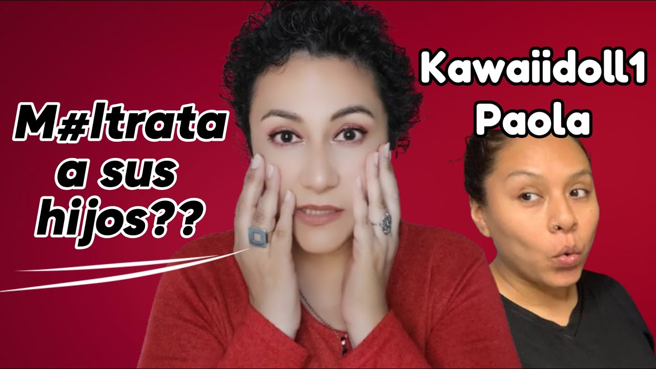 Kawaiidoll1 M@ltrata a sus hijos y lo sube a YouTube? 