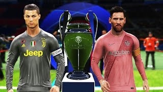 PES 2019 - Barcelona vs Juventus - Final UEFA Champions League [UCL] - Messi vs Ronaldo