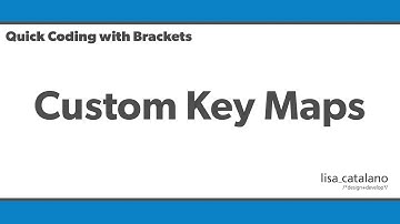 Quick Coding with Brackets - Custom Key Maps